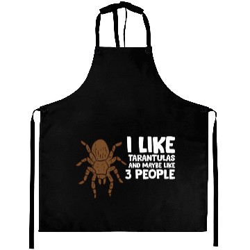 Discover I Like Tarantulas And Maybe Like 3 People Aprons