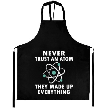 Discover Never Trust An Atom Aprons