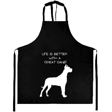 Discover Life is Better with a Great Dane! Aprons