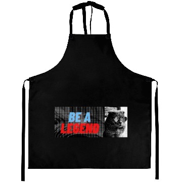 Discover BE A LEGEND, STUNNING, COOL DESIGNS Aprons