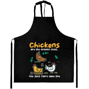 Discover Chickens Are Like Potato Chips Funny Chicken Aprons