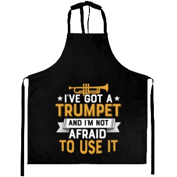Discover I've Got A Trumpet And I'm Not Afraid To Use It Pl Aprons