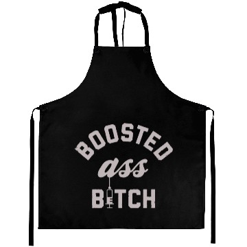 Discover BOOSTED ASS BITCH Aprons