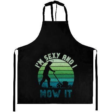 Discover I'm Sexy and I Mow It Lawn Mowing Gardening Lover Aprons