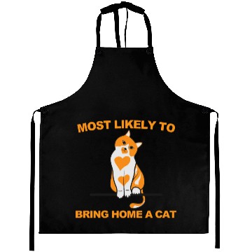 Discover Most Likely to Bring Home A Cat Aprons