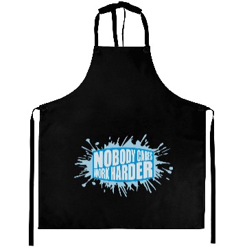 Discover nobody cares work harder Aprons