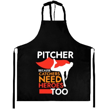 Discover Pitcher Because Catchers Need Heroes Too Player Aprons
