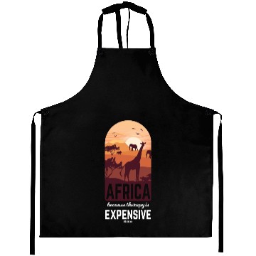 Discover Africa Because Therapy Is Expensive Aprons