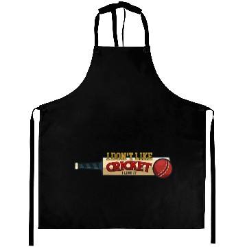 Discover I don't like Cricket...I love it Aprons