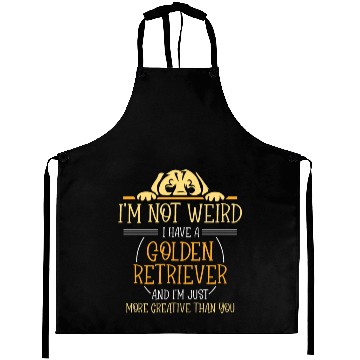Discover I'm not weird I have a Golden retriever Aprons
