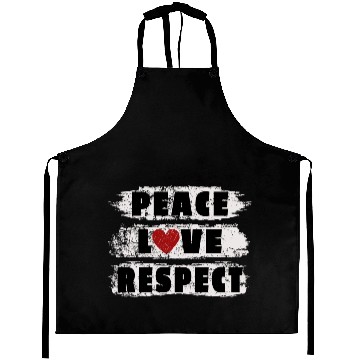 Discover PEACE LOVE RESPECT Aprons