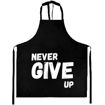 Discover Never Give Up Aprons