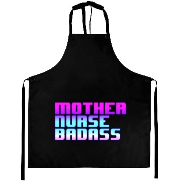 Discover Mother, Nurse, Badass Aprons