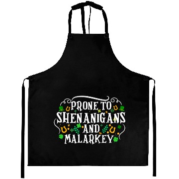 Discover Prone To Shenanigans & Malarkey Fun Clovers St Pat Aprons