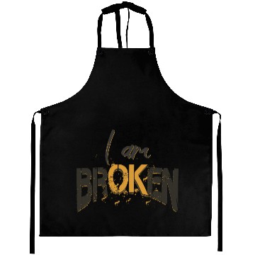 Discover Broken I am ok Aprons
