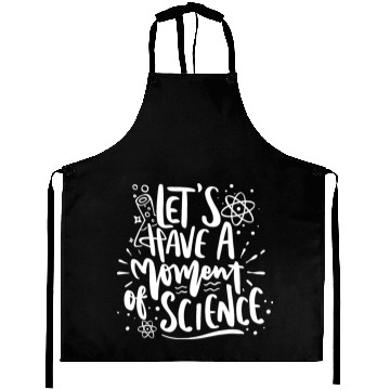 Discover Lets Have A Moment Of Science Teacher Student Gift Aprons