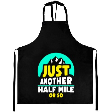 Discover Just Another Half Mile Or So Hiker Humor Hiking Aprons