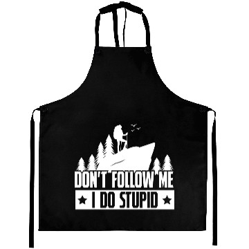 Discover Hiking Dont Folle Me I Do Stupid Aprons