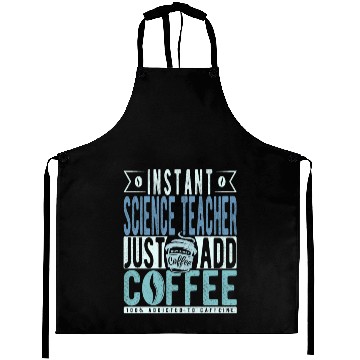 Discover Instant Science Teacher Just Add Coffee Aprons