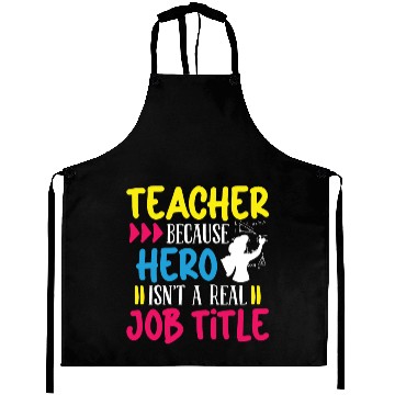 Discover Teacher hero isnt a real job title teachers school Aprons