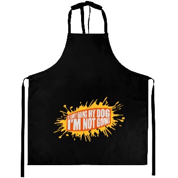 Discover bring my dog quote Aprons