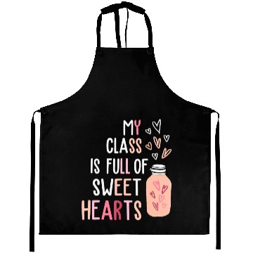 Discover My Class Is Full Of SweetHearts Teacher Valentines Aprons