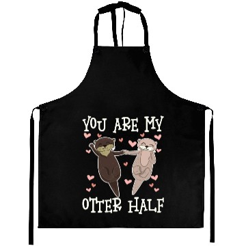 Discover You Are My Otter Half Valentines Day Aprons