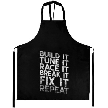 Discover Build It Tune It Race It Break It Fix It Repeat Aprons