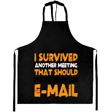 Discover I Survived Another Meeting 13 Aprons