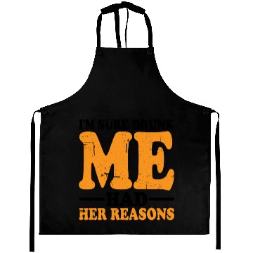 Discover I'm Sure Drunk Me Had Her Reasons 18 Aprons