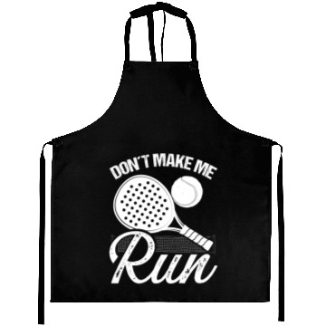 Discover Paddle Tennis Player Match Dont make me run Aprons
