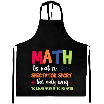 Discover Math Teacher Math Is Not A Spectator Sport Aprons