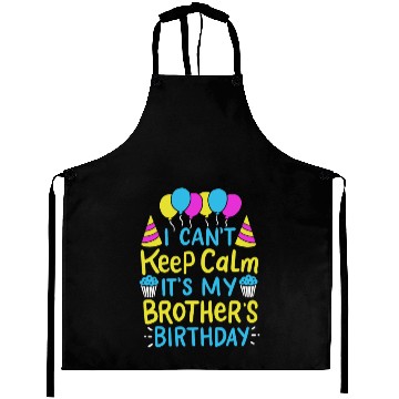Discover Can't Keep Calm It's My Brother's Birthday Gift Aprons