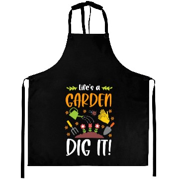Discover Life's A Garden Dig It Funny Gardening Pun Aprons