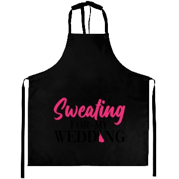 Discover Sweating For My Wedding - Bride Bachelorette Party Aprons