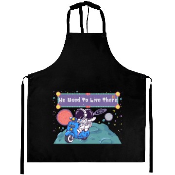 Discover We Used To Live There Cool astronauts on Planets Aprons