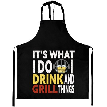 Discover Its What I Do Drink Grill Things Aprons