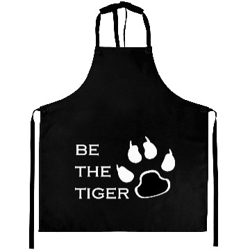 Discover Be the tiger cool Aprons .