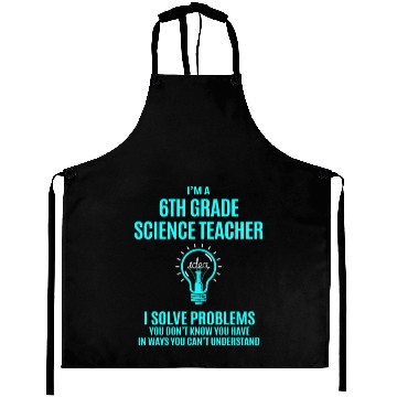 Discover 6Th Grade Science Teacher Aprons - I Solve Proble