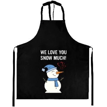 Discover We Love You Snow Much Apparel Aprons