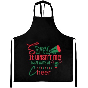 Discover Dear Santa, It Wasn't Me! I'm Always At Cheer Aprons