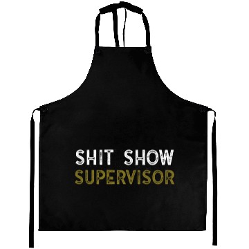 Discover Shit Show Supervisor Funny Mom Boss Manager Aprons