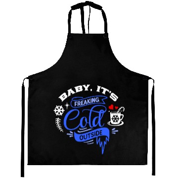 Discover Baby It's Freaking Cold Weather Outside Winter Aprons
