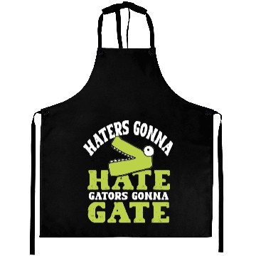 Discover Haters gonna hate, gators gonna gate! Aprons