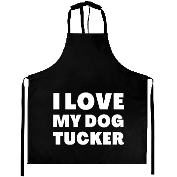Discover I Love My Dog Tucker Aprons