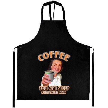 Discover Coffee You Can Sleep When You're Dead For Coffee Aprons