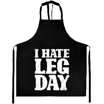 Discover I Hate Leg Day 15 Aprons