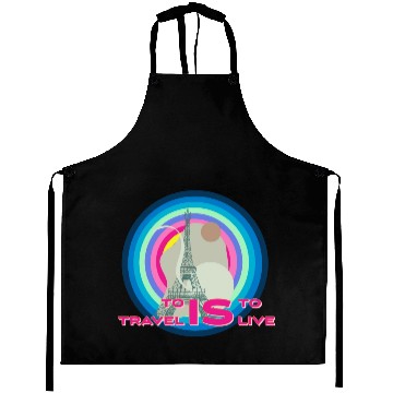 Discover To travel is to live Aprons
