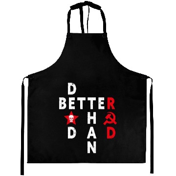 Discover Better Dead Than Red Anti Communism Slogan Aprons