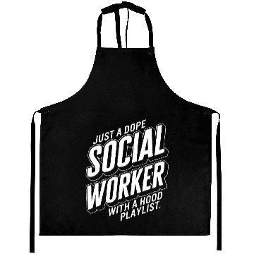 Discover Social Worker Aprons, Just A Dope Social Worker